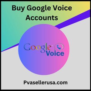 Buy Google Voice Accounts